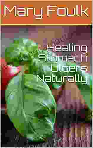 Healing Stomach Ulcers Naturally John Stibravy Ph D