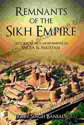 Remnants Of The Sikh Empire: Historical Sikh Monuments In India Pakistan