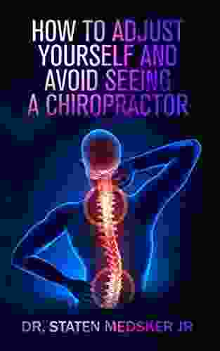 How To Adjust Yourself And Avoid Seeing A Chiropractor