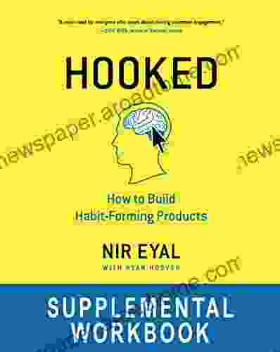 Hooked Workbook: Supplemental Workbook For Nir Eyal S Hooked: How To Build Habit Forming Products