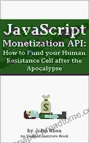 JavaScript Monetization API:: How To Fund Your Human Resistance Cell After The Apocalypse (Undead Institute)