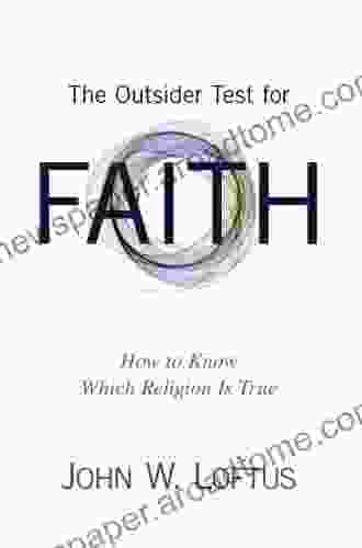 The Outsider Test For Faith: How To Know Which Religion Is True