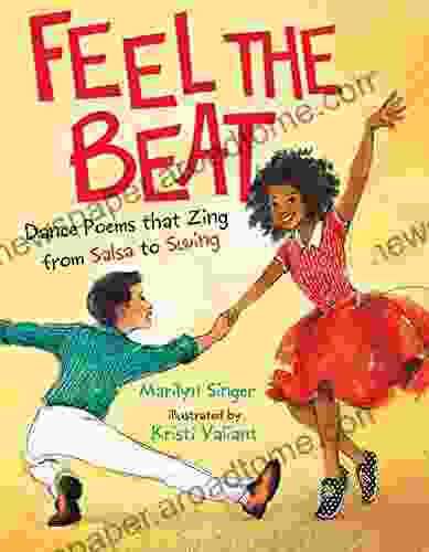 Feel the Beat: Dance Poems that Zing from Salsa to Swing