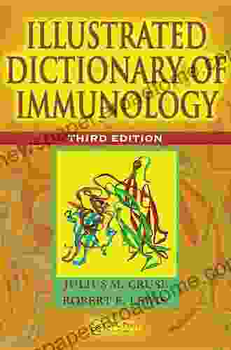 Illustrated Dictionary of Immunology Julius M Cruse