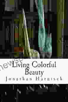 Living Colorful Beauty Jonathan Harnisch