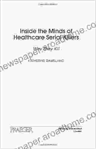 Inside the Minds of Healthcare Serial Killers: Why They Kill