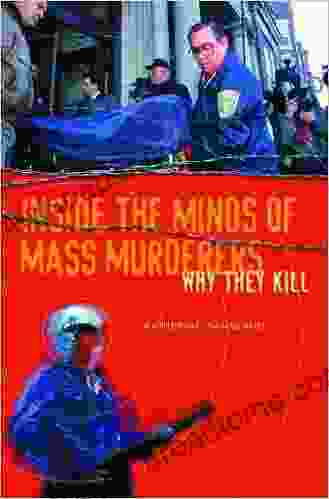Inside The Minds Of Mass Murderers: Why They Kill
