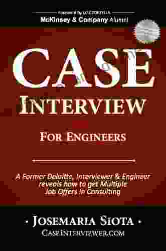 Case Interview For Engineers: A Former Deloitte Interviewer Engineer Reveals How To Get Multiple Job Offers In Consulting