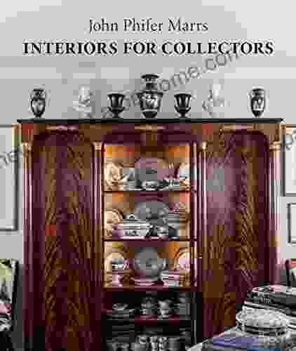 Interiors For Collectors John Phifer Marrs