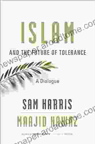 Islam And The Future Of Tolerance: A Dialogue