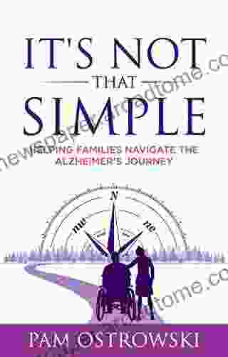 It S Not That Simple: Helping Families Navigate The Alzheimer S Journey