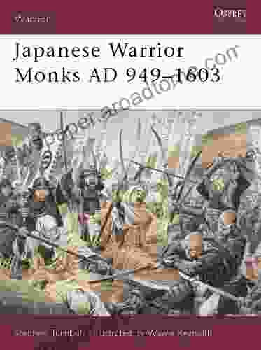 Japanese Warrior Monks AD 949 1603 Stephen Turnbull