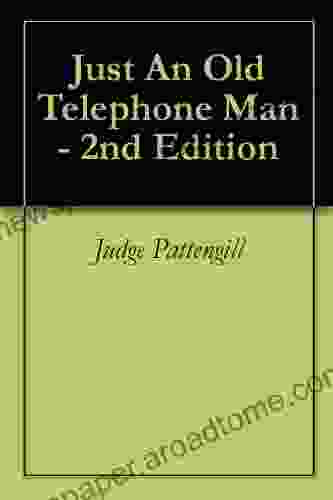Just An Old Telephone Man 2nd Edition