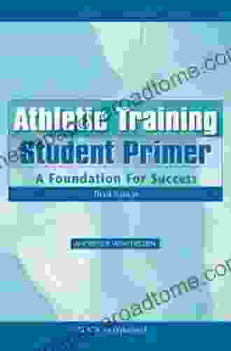 Athletic Training Student Primer: A Foundation For Success Third Edition