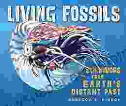 Living Fossils: Survivors from Earth s Distant Past