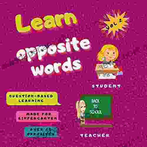 Learn Opposite Words: Makes learning easy with fun and helps in developing observational skills Toddlers Gift idea for girls boys and friends Kindergarten Preschool pre k Volume: 2