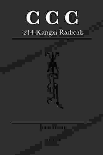 Chinese Character Cognates: 214 Kangxi Radicals: Mandarin Hanzi Japanese Kanji Korean Hanja