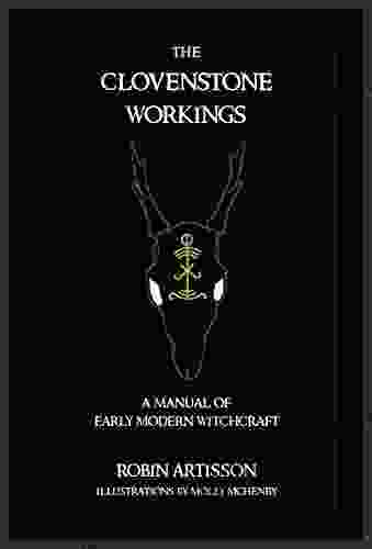 The Clovenstone Workings: A Manual of Early Modern Witchcraft