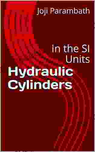 Hydraulic Cylinders: In The SI Units (Industrial Hydraulic (in The SI Units) 3)