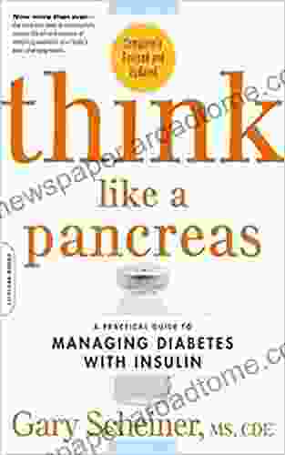 Think Like A Pancreas: A Practical Guide To Managing Diabetes With Insulin Completely Revised And Updated (Marlowe Diabetes Library)