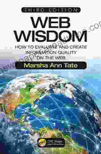 Web Wisdom: How To Evaluate And Create Information Quality On The Web Third Edition