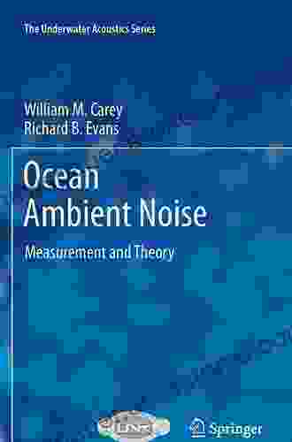 Ocean Ambient Noise: Measurement And Theory (The Underwater Acoustics Series)