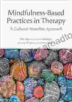 Mindfulness Based Practices In Therapy: A Cultural Humility Approach