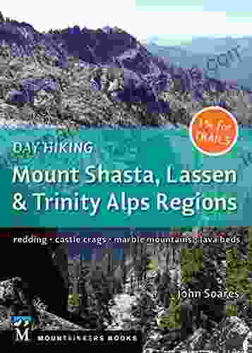 Day Hiking: Mount Shasta Lassen Trinity: Alps Regions Redding Castle Crags Marble Mountains Lava Beds