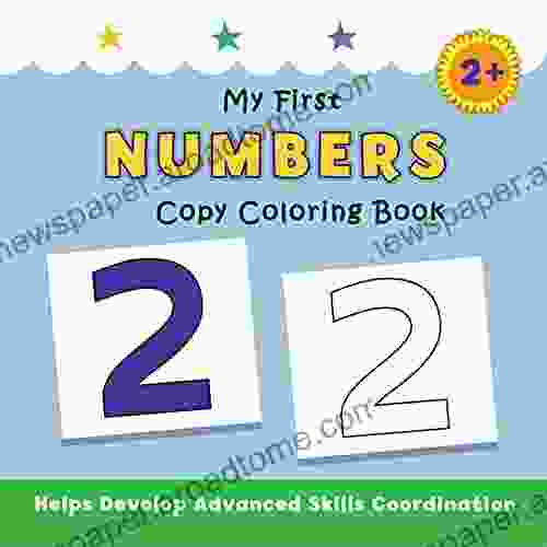 My First Numbers Copy Coloring Book: helps develop advanced skills coordination