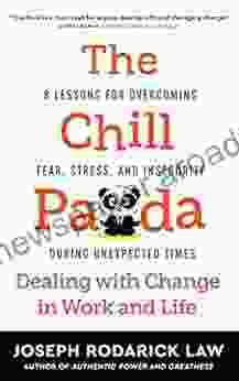 The Chill Panda: Dealing with Change in Work and Life: 8 lessons for overcoming fear stress and insecurity during unexpected times