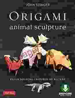 Origami Animal Sculpture: Paper Folding Inspired By Nature: Fold And Display Intermediate To Advanced Origami Art (Origami With Online Video Instructions)