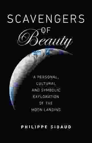 Scavengers Of Beauty: A Personal Cultural And Symbolic Exploration Of The Moon Landing