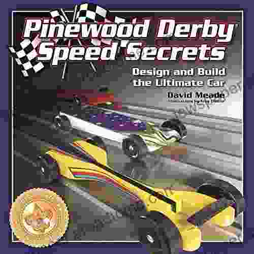 Pinewood Derby Speed Secrets: Design And Build The Ultimate Car