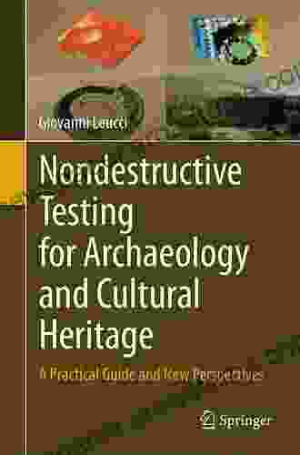 Nondestructive Testing for Archaeology and Cultural Heritage: A Practical Guide and New Perspectives