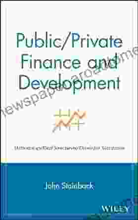 Public / Private Finance And Development: Methodology / Deal Structuring / Developer Solicitation