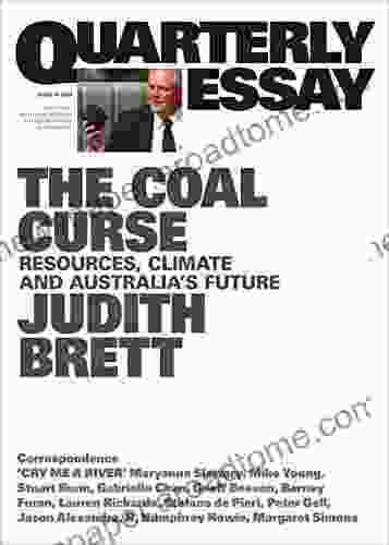 Quarterly Essay 78 The Coal Curse: Resources Climate And Australia S Future