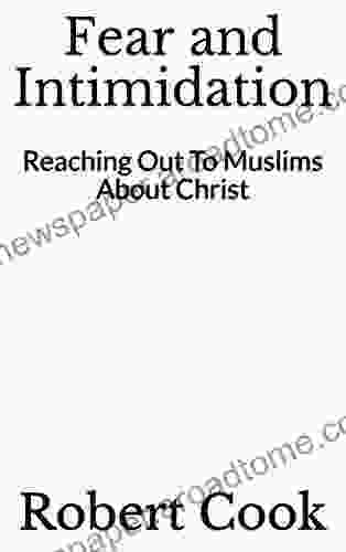 Fear and Intimidation: Reaching Out To Muslims About Christ