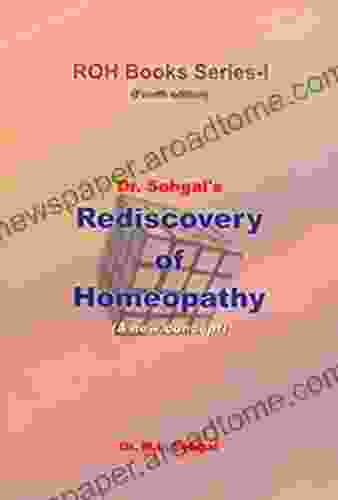 Dr Sehgal S Rediscovery Of Homeopathy: (A New Concept) (ROH 1)