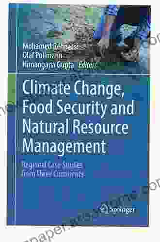 Climate Change Food Security And Natural Resource Management: Regional Case Studies From Three Continents