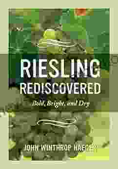 Riesling Rediscovered: Bold Bright And Dry