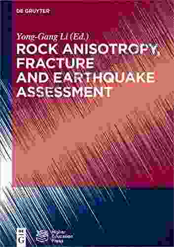 Rock Anisotropy Fracture And Earthquake Assessment