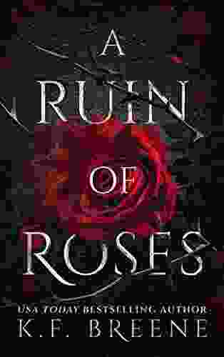 A Ruin Of Roses (Deliciously Dark Fairytales 1)