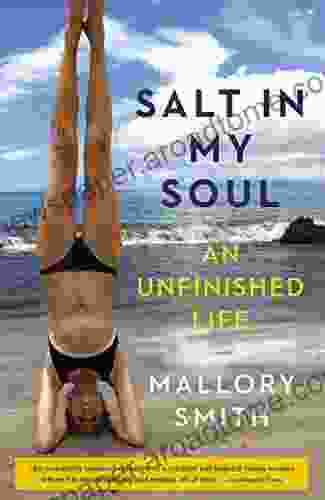 Salt In My Soul: An Unfinished Life