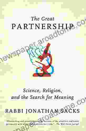 The Great Partnership: Science Religion And The Search For Meaning