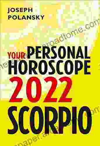 Scorpio 2024: Your Personal Horoscope Joseph Polansky