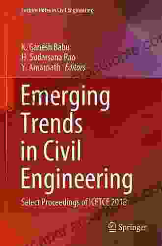 Emerging Trends in Civil Engineering: Select Proceedings of ICETCE 2024 (Lecture Notes in Civil Engineering 61)