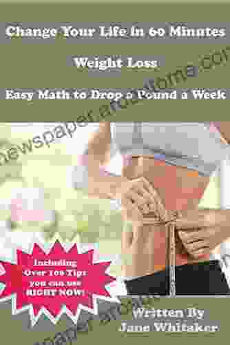 Change Your Life In 60 Minutes Weight Loss Easy Math To Drop A Pound A Week