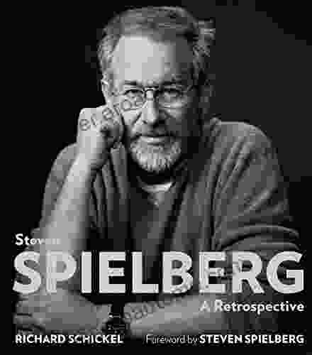 Steven Spielberg: A Retrospective Richard Schickel