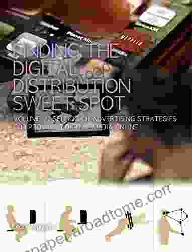 Selling Or Advertising: Strategies For Providing Digital Media Online (Finding The Digital Distribution Sweet Spot 2)