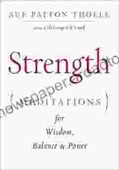 Strength: Meditations for Wisdom Balance Power